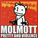 【中古】 CD PRETTY AND VIOLENCE / MOLMOTT+S (送料無料)