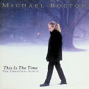 【中古】 (CD) This Is the Time: Christmas Album / マイケル・ボルトン (送料無料)