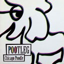 【中古】 (CD) POOTLEG / CHICAGO POODLE (送料無料)