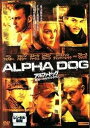 【中古】 アルファ・ドッグ 破滅へのカウントダウン (レンタルアップDVD) ブルース・ウィリス (出演), シャロン・ストーン (出演), ニック・カサヴェテ...
