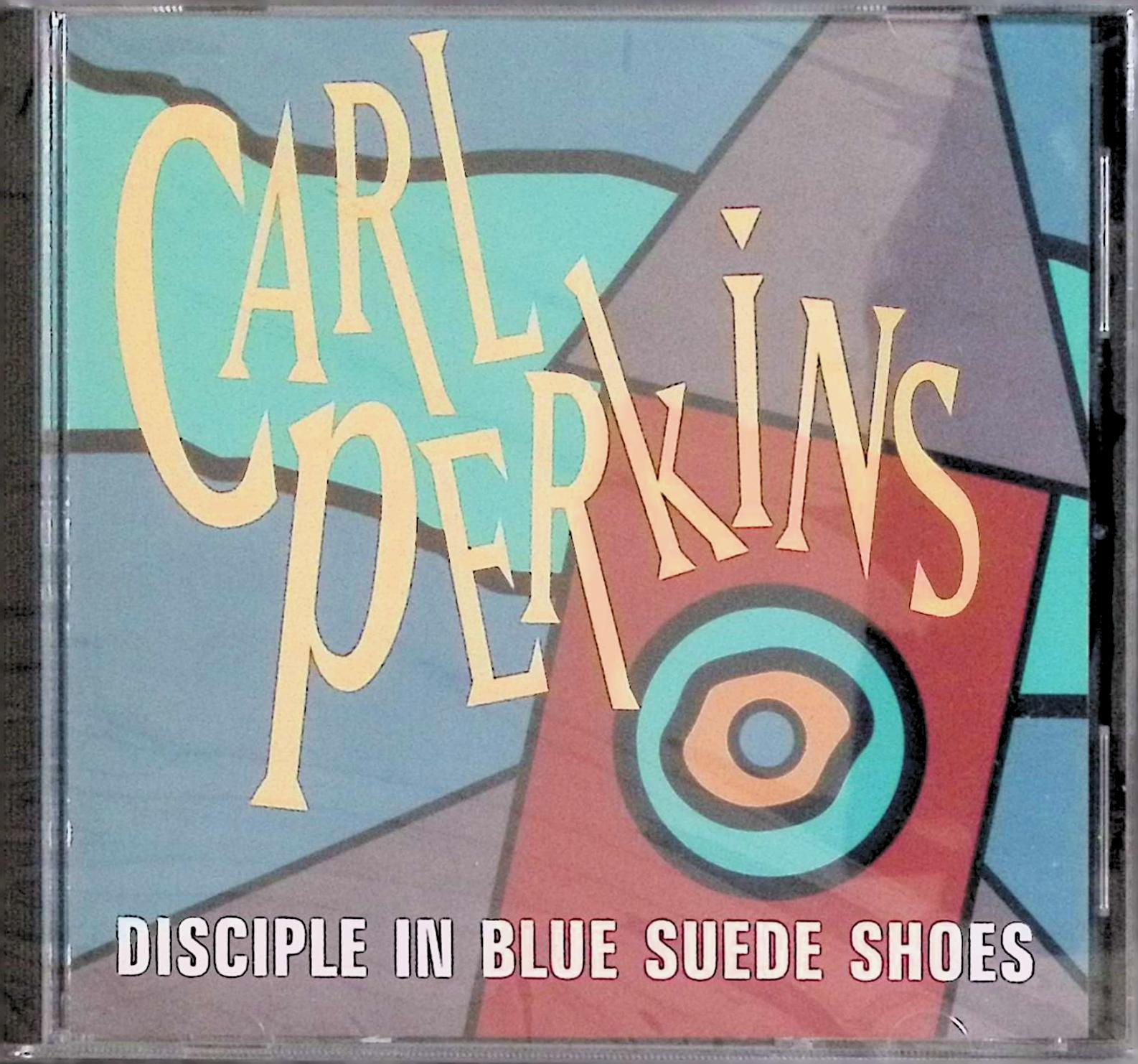 「 Disciple in Blue Suede Shoes」 カール・パーキンス 1 Disciple In Blue Suede Shoes 2 Every Road 3 This Ole House 4 Twenty One 5 Ol...