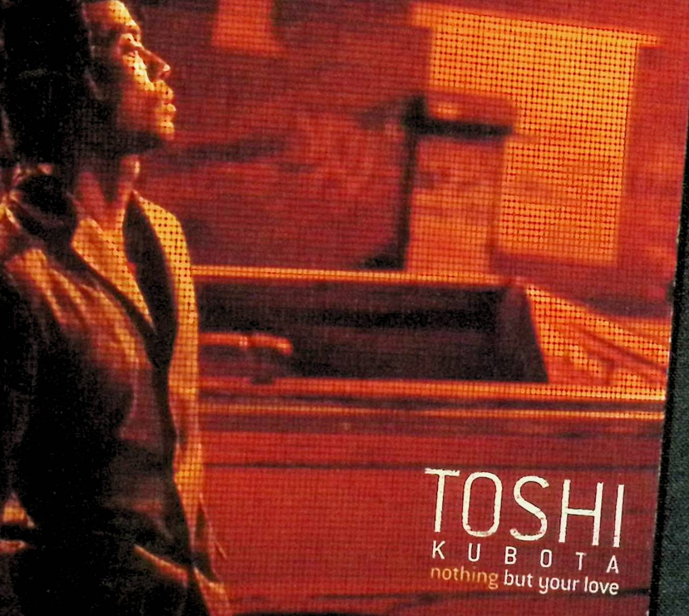 「 ナッシング・バット・ユア・ラヴ」 久保田利伸 1 Nothing But Your Love 2 Masquerade 3 Never Turn Back 4 Body Bounce 5 Someday 6 Till She Comes...