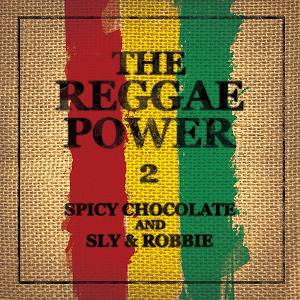 SPICY CHOCOLATE and SLY&ROBBIE／THE REGGAE POWER2【CD/邦楽ポップス】