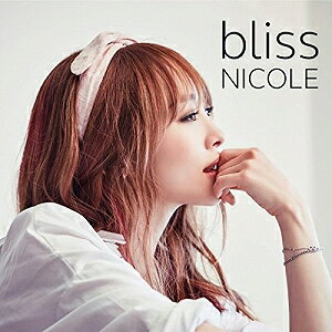 NICOLE／bliss【CD/韓国・中国系歌手】