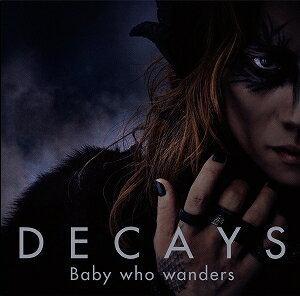 【アウトレット品】DECAYS／Baby who wanders【CD/邦楽ポップス】初回出荷限定盤