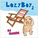 【アウトレット品】LazyBoy 2 mixed by DJ HASEBE【CD/R＆B／ソウル】