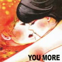 【中古】CD▼YOU MORE レンタル落ち