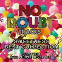 【中古】CD▼NO DOUBT TRACKS SWEETNESS BEST COLLECTION DJ PSYCHO from PURPLE REVEL MIX
