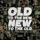 【中古】CD▼OLD TO THE NEW/NEW TO THE OLD O.T.T.N. rebuild レンタル落ち
