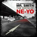 【中古】CD▼The Apprenticeship of Mr Smith The Birth of Ne-Yo ザ・バース・オブ・ニーヨ レンタル落ち