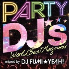 【中古】CD▼PARTY DJ’S World Best Megamix mixed by DJ FUMI★YEAH!