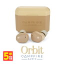 【5/1限定★抽選で最大100 ポイントバック！(要エントリー)】Campfire Audio Orbit キャンプファイヤーオーディオ 【CAM-5652】ワイヤレスイヤホン Bluetooth5.2 防水 IPX5 長期保証加入可 送料無料 国内正規品