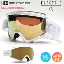 正規品 2023 ELECTRIC エレクトリック HEX ヘックス MATTE SPECKLED WHITE レンズ：GOLD CHROME CONTRAST スキー スノーボード ゴーグル