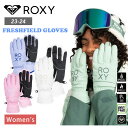 23-24 2024 ROXY ロキシー FRESHFIELD GLOVES - ERJHN03239 ティーンズ レディース グローブ スノーボード