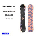 23-24 2024 SALOMON サロモン キッズ 板 OH YEAH GROM 子供 ジュニア スノーボード 