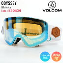 正規品 2024 VOLCOM ボルコム スノーボード ゴーグル ODYSSEY オデッセイ -WhiteIce- レンズ : ICCH - ICE CHROME スキー