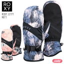 正規品 24-25 ロキシー ROXY JETTY MITT ジェッティミット スノーボードグローブ 防寒 スノボーグローブ レディース 【JSBCスノータウン...