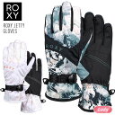 正規品 24-25 ロキシー ROXY JETTY GLOVES ジェッティグローブ スノーボードグローブ 防寒 スノボーグローブ レディース 【JSBCスノー...