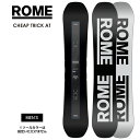【無料ワックスサービス有】24-25 2025 ROME ローム CHEAP TRICK AT チープトリックエーティー スノーボード 板 メンズ