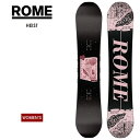 【15日まで使える最大2500円オフクーポン】【無料ワックスサービス有】24-25 2025 ROME ローム HEIST ヘイスト スノーボード 板 レディー...