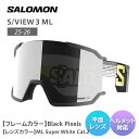 早期予約 25-26 2026 SALOMON サロモンS/VIEW 3 ML スノーボード スノーゴーグル レディース