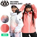 24-25 686 シックスエイトシックス キッズ GIRLS HYDRA INSULATED JACKET ウェア スノーボード