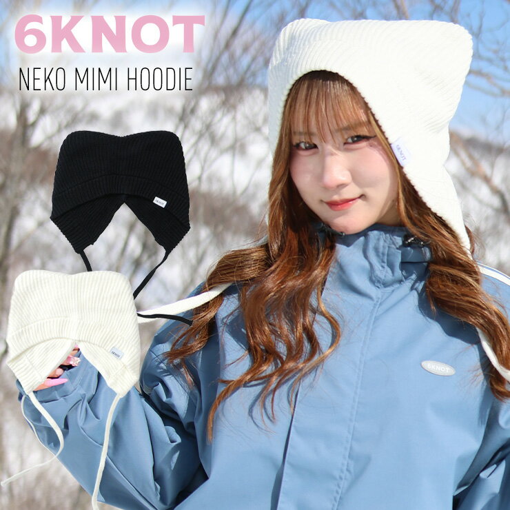 【お買い物マラソン期間中エントリーでP10倍＆更にP+1倍】2026 6KNOT シックスノット NEKO MIMI HOODIE..
