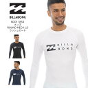 2023年春夏モデル BILLABONG ビラボン メンズ ROUND NECK LS ラッシュガード BC011853 サーフィン アウトドア