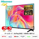 4K液晶テレビ 43V型 3年保証 BS/CS 4Kチューナー内蔵 Apple Airplay2/Anyview Cast 対応 43E6K テレビ TV 高画質 4Kテレビ UHDTV Bluetooth搭載 動画配信アプリ内蔵 ゲームモード 壁掛け ハイセンスジャパン Hisense 