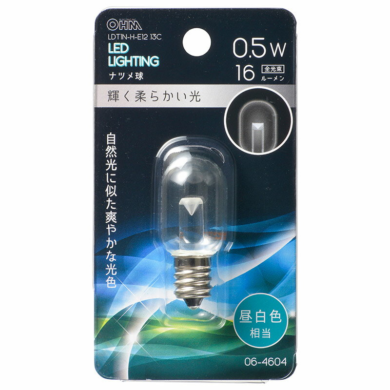 LED電球 ナツメ球形 E12/0.5W 昼白色 クリア｜LDT1N-H-E12/13C 06-4604 OHM オーム電機