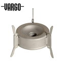 VARGO バーゴ TRIAD MULTI-FUEL STOVE トライアドマルチフーエルストーブ バーナー 超軽量 ミニマム 調理器具 キャンプ アウトドア アウトドアギア キャンプギア グランピング 野宿 車中泊