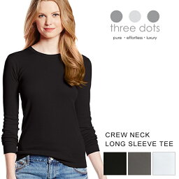 スリードッツ Tシャツ レディース スリードッツ three dots Tシャツ レディース クルーネック 長袖ブランド 定番 ベーシック カットソー トップス 丸首ブラック ホワイト グレー 無地