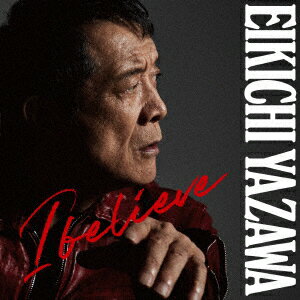 樂天商城 - 【CD】矢沢永吉 ／ I believe(通常盤)