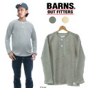 BARNS outfitters HIGHEST バーンズアウトフィッターズハイエスト プルオーバー ヘンリーネック コンバット サーマル 長袖 Tシャツ ワッフルカットソー BH-2222