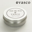 バスコ VASCO OLD OIL WAX 50ml オールドオイルワックス MADE IN JAPAN ヴァスコ VSCL-001