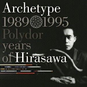 ʿʡArchetypeá19891995PolydoryearsofHirasawa[SHM-CD]