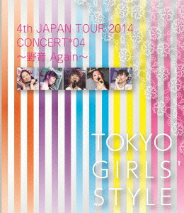 東京女子流／4th　JAPAN　TOUR　2014　CONCERT＊04〜野音　Again〜（Blu−ray　Disc）