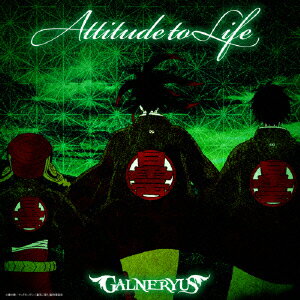 GALNERYUS／ATTITUDE　TO　LIFE