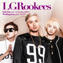 LGRookees／Only　One　feat．LGYankees　HIRO／Wedding　Story　feat．MAY’S（DVD付）
