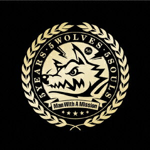 MAN　WITH　A　MISSION／5　Years　5　Wolves　5　Souls