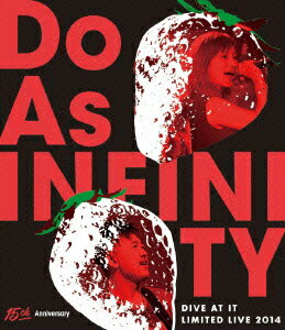 Do　As　Infinity／Do　As　Infinity　15th　Anniversary〜Dive　At　It　Limited　Live　2014〜（Blu−ray　Disc）