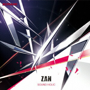 SOUND　HOLIC／斬−ZAN−