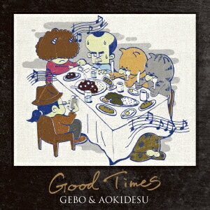 GEBO＆AOKIDESU／GOOD　TIMES