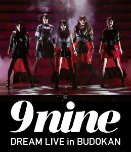 9nine／9nine　DREAM　LIVE　in　BUDOKAN（Blu−ray　Disc）