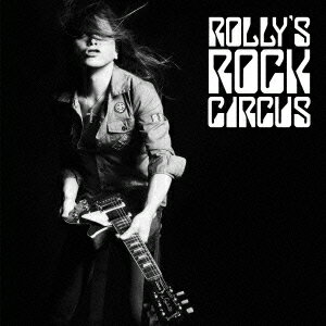 ROLLY／ROLLY’S　ROCK　CIRCUS〜70年代の日本のロックがROLLYに与えた偉大なる影響とその影と光〜