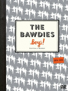 BAWDIES／「Boys！」TOUR　2014−2015−FINAL−at　日本武道館