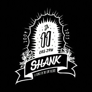 SHANK／11　YEARS　IN　THE　LIVE　HOUSE