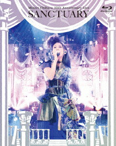 茅原実里／Minori　Chihara　10th　Anniversary　Live〜SANCTUARY〜Live（Blu−ray　Disc）