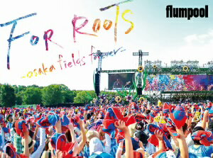 flumpool／flumpool　真夏の野外★LIVE　2015　「FOR　ROOTS」　〜オオサカ・フィールズ・フォーエバー〜　at　OSAKA　OIZUMI　RYOKUCHI（Blu−ray　Disc）