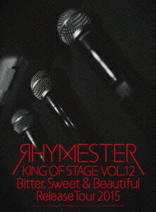 RHYMESTER／KING　OF　STAGE　VOL．12　Bitter，Sweet＆Beautiful　Release　Tour　2015（Blu−ray　Disc）